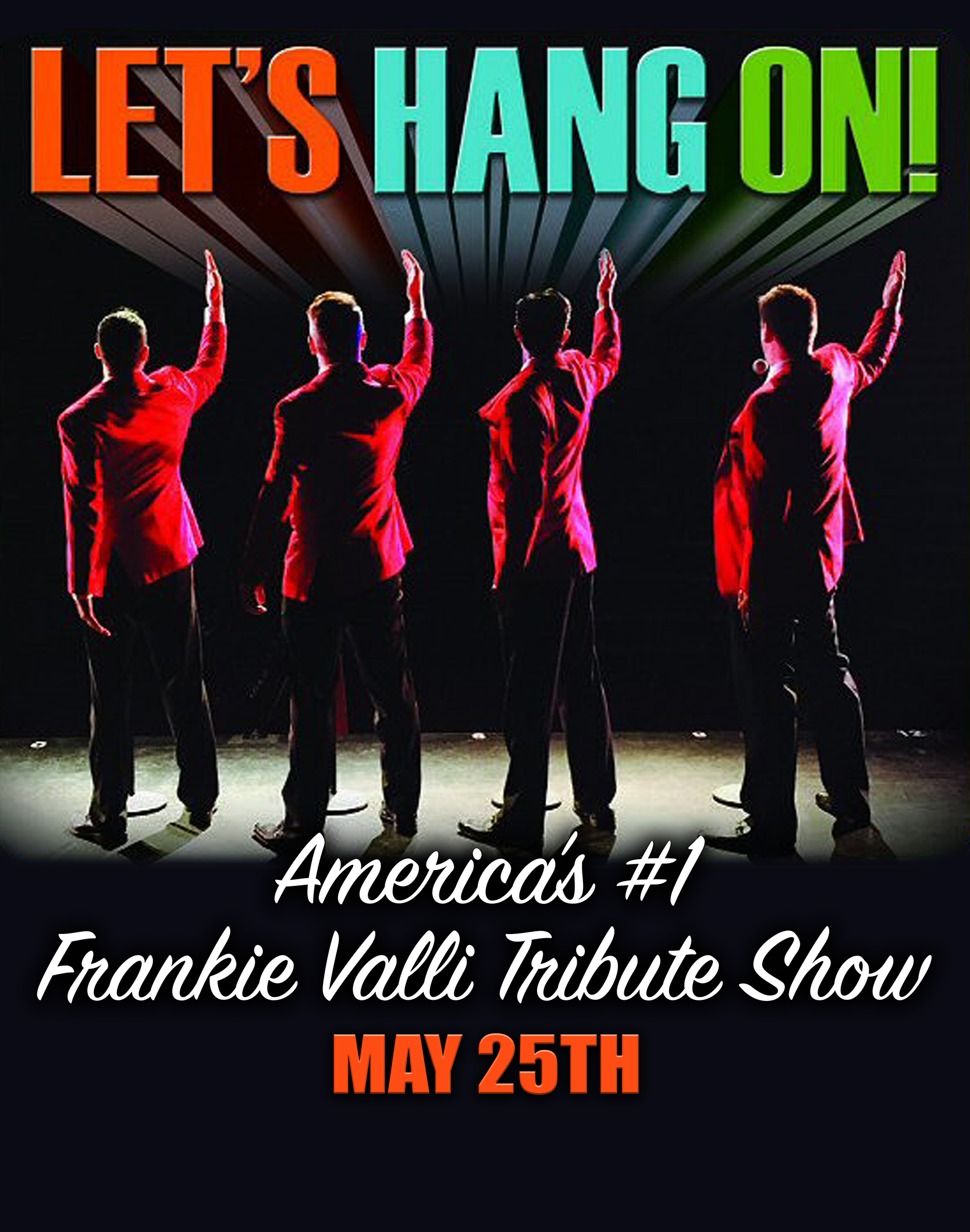 Let's Hang on, America's #1 Frankie Valli Tribute Show