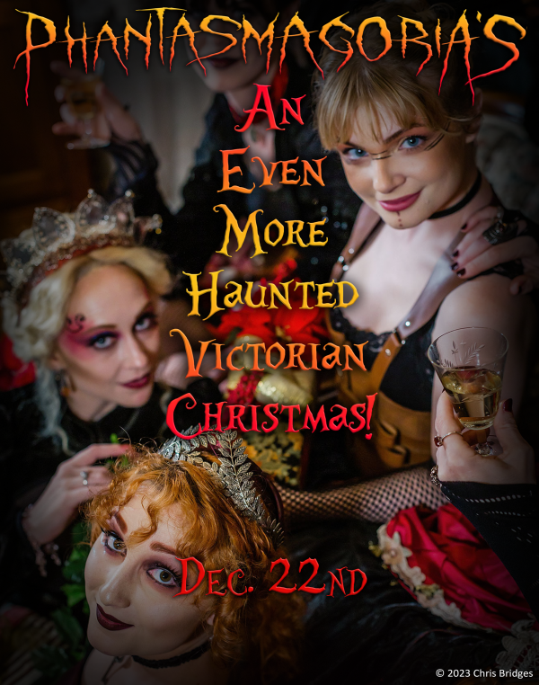 Phantasmagoria’s “An Even More Haunted Victorian Christmas!”