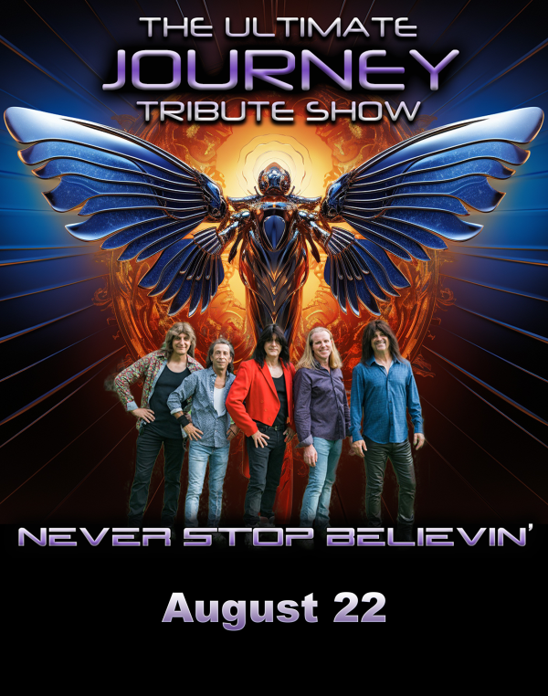 NEVER STOP BELIEVIN&rsquo;, THE INCREDIBLE TRIBUTE TO JOURNEY!