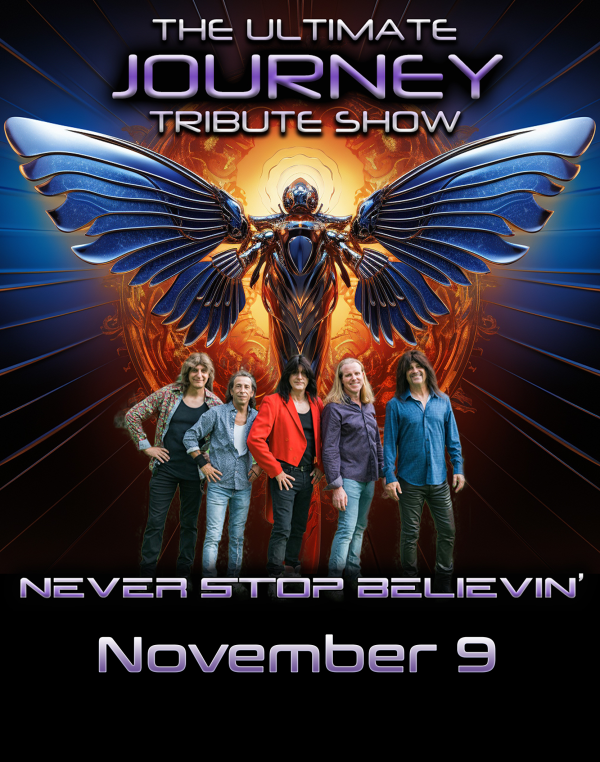 NEVER STOP BELIEVIN’, THE INCREDIBLE TRIBUTE TO JOURNEY!