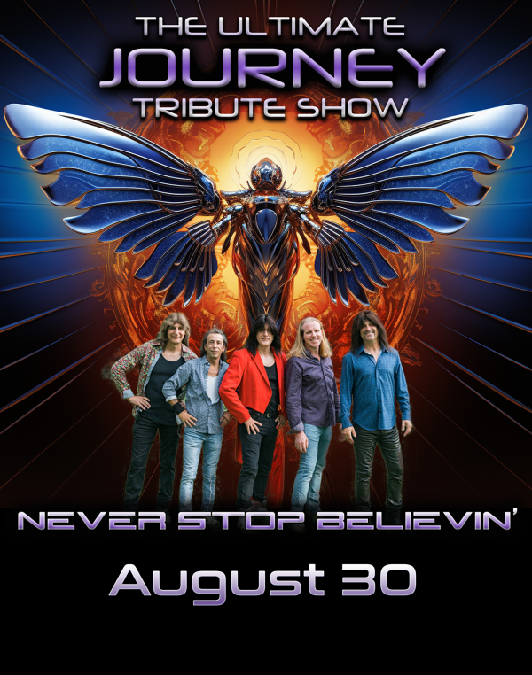 NEVER STOP BELIEVIN’, THE INCREDIBLE TRIBUTE TO JOURNEY!