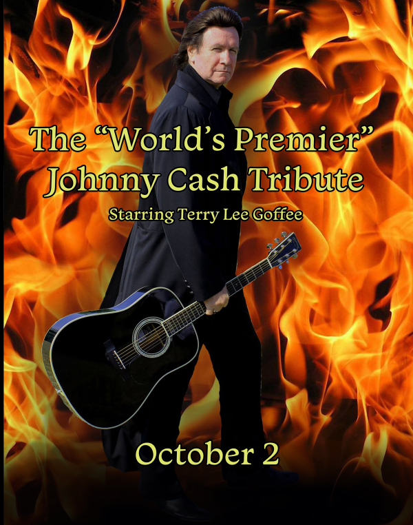 The World’s Premiere Johnny Cash Tribute Starring Terry Lee Goffee!